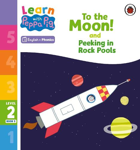 Learn with Peppa Phonics Level 2 Book 5 � To the Moon! and Peeking in Rock Pools (Phonics Reader)