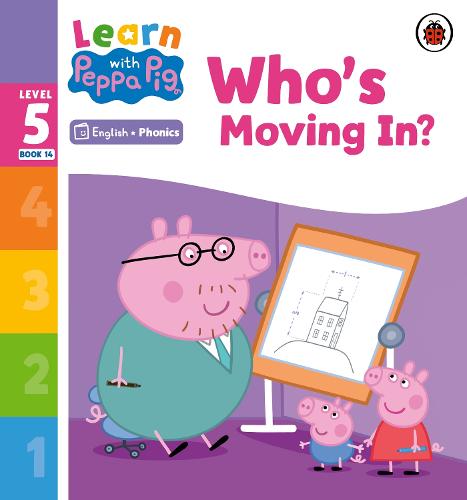 Learn with Peppa Phonics Level 5 Book 14 � Who's Moving In? (Phonics Reader)
