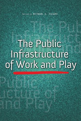 The Public Infrastructure of Work and Play (The Urban Agenda)