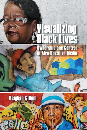 Visualizing Black Lives: Ownership and Control in Afro-Brazilian Media