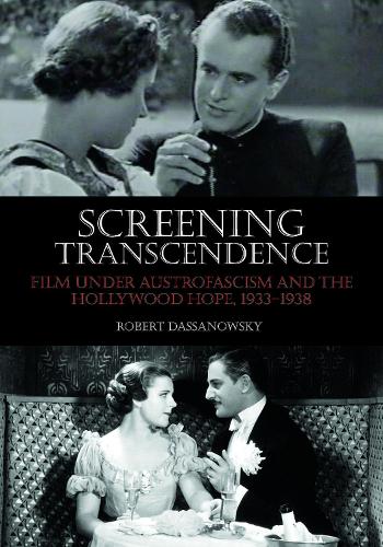 Screening Transcendence: Film under Austrofascism and the Hollywood Hope, 1933-1938