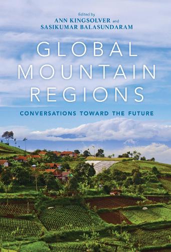 Global Mountain Regions: Conversations toward the Future (Framing the Global)