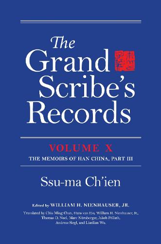 The Grand Scribe's Records: Volume X: The Memoirs of Han China, Part III