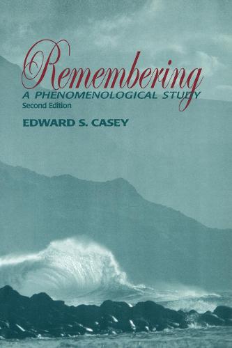 Remembering, Second Edition: A Phenomenological Study (Studies in Continental Thought)