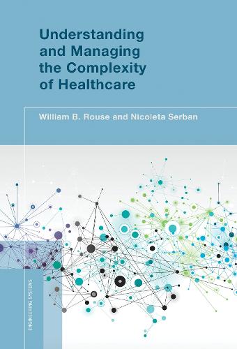 Understanding and Managing the Complexity of Healthcare (Engineering Systems)