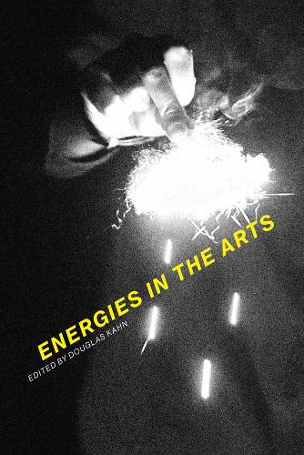 Energies in the Arts (The MIT Press)
