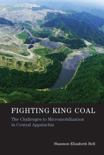 Fighting King Coal: The Challenges to Micromobilization in Central Appalachia (Urban and Industrial Environments)