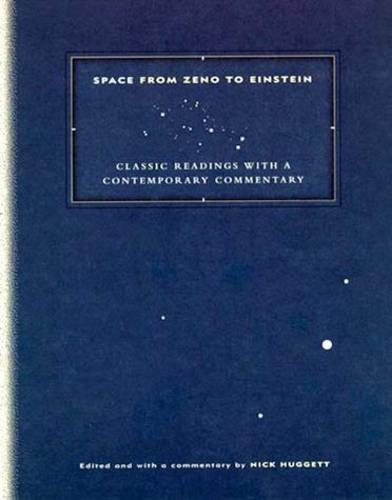 Space from Zeno to Einstein: Classic Readings with a Contemporary Commentary (A Bradford Book)