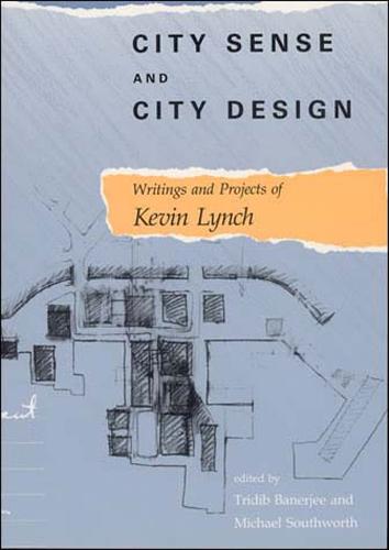 City Sense and City Design: Writings and Projects of Kevin Lynch (The MIT Press)