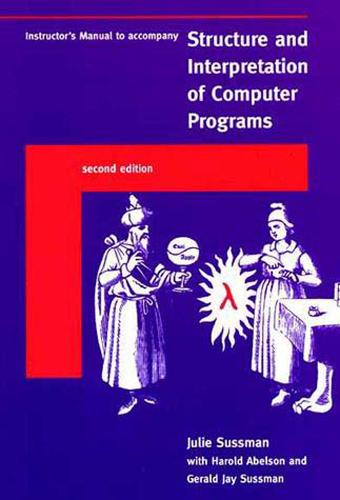 Instructor's Manual t/a Structure and Interpretation of Computer Programs (MIT Electrical Engineering and Computer Science)