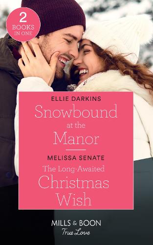 Snowbound At The Manor / The Long-Awaited Christmas Wish: Snowbound at the Manor / The Long-Awaited Christmas Wish (Dawson Family Ranch) (True Love)