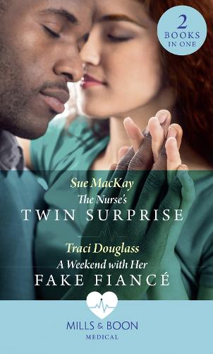 The Nurse's Twin Surprise / A Weekend With Her Fake Fiancé (Medical)