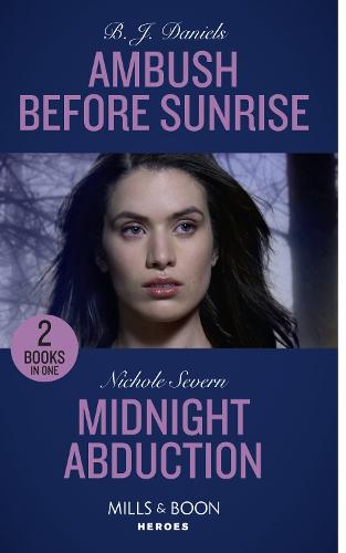 Ambush Before Sunrise / Midnight Abduction: Ambush before Sunrise / Midnight Abduction (Tactical Crime Division) (Mills & Boon Heroes)