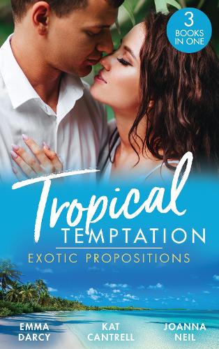 Tropical Temptation: Exotic Propositions: His Most Exquisite Conquest (The Legendary Finn Brothers) / From Ex to Eternity / His Bride in Paradise