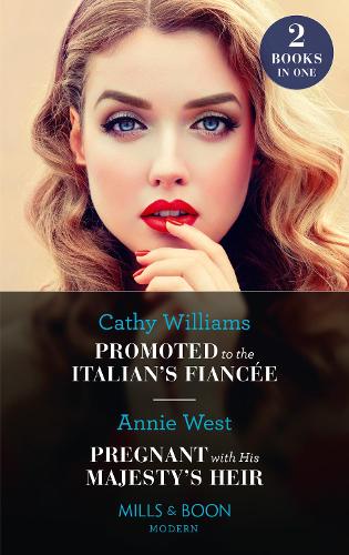 Promoted To The Italian's Fiancée / Pregnant With His Majesty's Heir: Promoted to the Italian's Fiancée (Secrets of the Stowe Family) / Pregnant with His Majesty's Heir (Secrets of the Stowe Family)