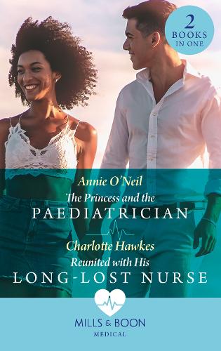 The Princess And The Paediatrician / Reunited With His Long-Lost Nurse: The Princess and the Paediatrician (The Island Clinic) / Reunited with His Long-Lost Nurse (The Island Clinic)