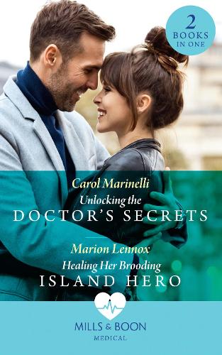 Unlocking The Doctor's Secrets / Healing Her Brooding Island Hero: Unlocking the Doctor's Secrets / Healing Her Brooding Island Hero