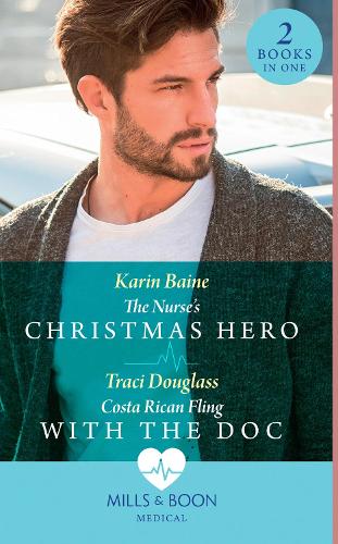 The Nurse's Christmas Hero / Costa Rican Fling With The Doc: The Nurse's Christmas Hero / Costa Rican Fling with the Doc