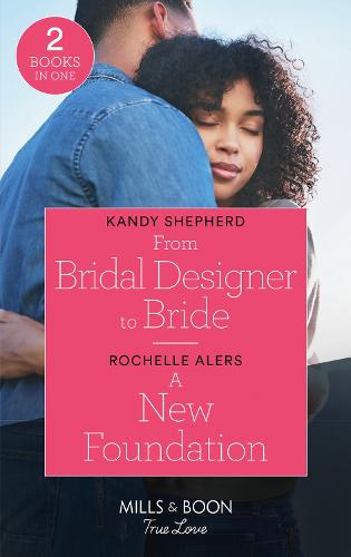 From Bridal Designer To Bride / A New Foundation: From Bridal Designer to Bride (How to Make a Wedding) / A New Foundation (Bainbridge House)