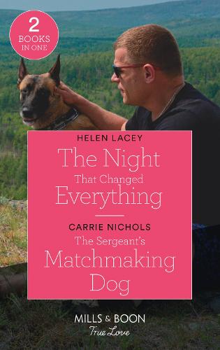 The Night That Changed Everything / The Sergeant's Matchmaking Dog: The Night That Changed Everything (The Culhanes of Cedar River) / The Sergeant's Matchmaking Dog (Small-Town Sweethearts)