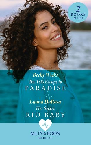 The Vet's Escape To Paradise / Her Secret Rio Baby: The Vet's Escape to Paradise / Her Secret Rio Baby