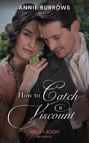 How To Catch A Viscount: Book 2 (The Patterdale Siblings)