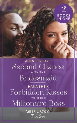 Second Chance With The Bridesmaid / Forbidden Kisses With Her Millionaire Boss: Second Chance with the Bridesmaid (Greek Paradise Escape) / Forbidden Kisses with Her Millionaire Boss