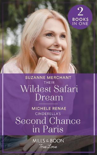 Their Wildest Safari Dream / Cinderella's Second Chance In Paris: Their Wildest Safari Dream / Cinderella's Second Chance in Paris