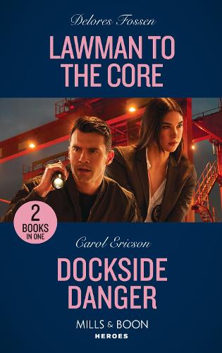Lawman To The Core / Dockside Danger: Lawman to the Core (The Law in Lubbock County) / Dockside Danger (The Lost Girls)