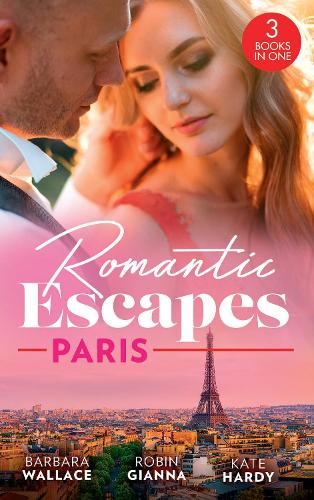 Romantic Escapes: Paris: Beauty & Her Billionaire Boss (In Love with the Boss) / It Happened in Paris� / Holiday with the Best Man
