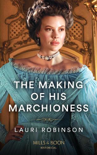 The Making Of His Marchioness: Book 2 (Southern Belles in London)