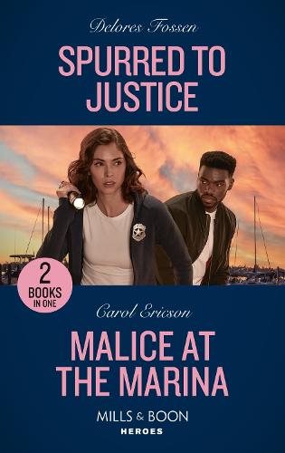 Spurred To Justice / Malice At The Marina: Spurred to Justice (The Law in Lubbock County) / Malice at the Marina (The Lost Girls)