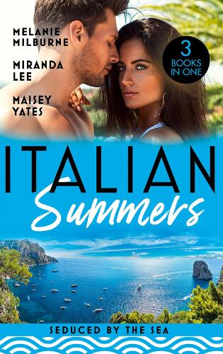 Italian Summers: Seduced By The Sea: Awakening the Ravensdale Heiress (The Ravensdale Scandals) / The Italian's Unexpected Love-Child / The Italian's Pregnant Prisoner