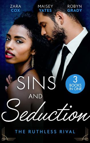 Sins And Seduction: The Ruthless Rival: Enemies with Benefits (The Mortimers: Wealthy & Wicked) / The Prince's Stolen Virgin / One Night with His Rival