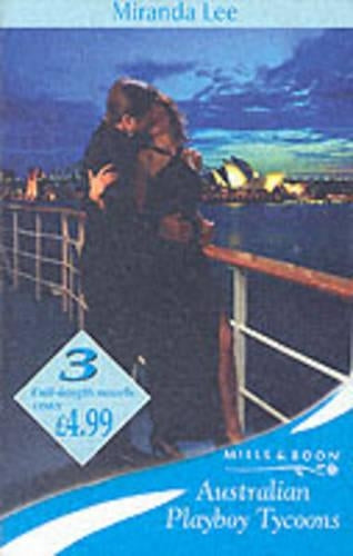 Australian Playboy Tycoons: The Playboy's Proposition / The Playboy's Virgin / The Playboy in Pursuit (Mills & Boon by Request)