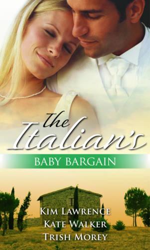 The Italian's Baby Bargain (Mills & Boon Single Titles): The Italian's Wedding Ultimatum / The Italian's Forced Bride / The Mancini Marriage Bargain