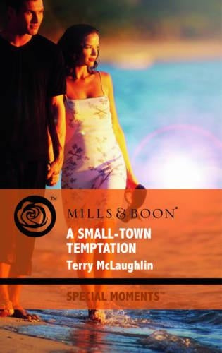 A Small-Town Temptation (Mills & Boon Special Moments): Book 1 (Built to Last)
