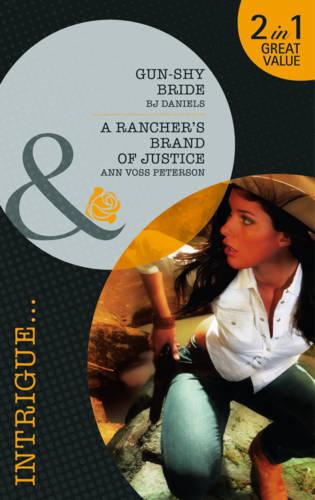Gun-Shy Bride/A Rancher's Brand of Justice (Mills & Boon Intrigue)