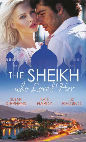 The Sheikh Who Loved Her (Mills & Boon Special Releases)