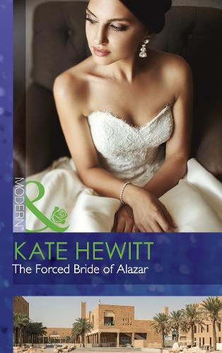 The Forced Bride Of Alazar (Seduced by a Sheikh, Book 2)