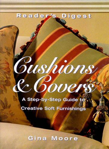 Cushions and Covers: A Step-by-step Guide to Creative Soft Furnishings (Practical Home Decorating S.)