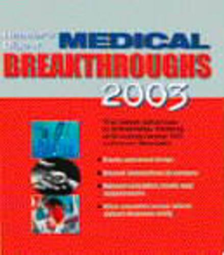 Medical Breakthroughs 2003: The Year's Most Important Health Developments and How They Can Improve and Extend Your Life