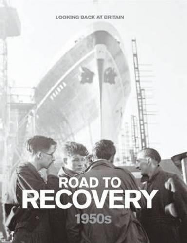 Road to Recovery: 1950's (Looking Back at Britain)