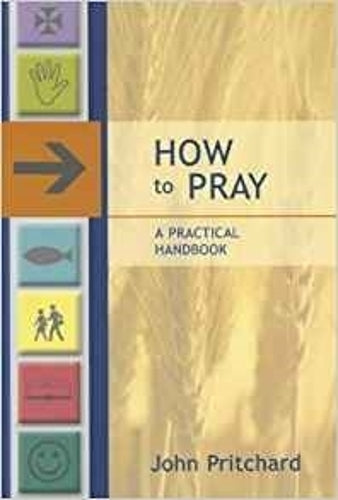 How to Pray: A Practical Handbook