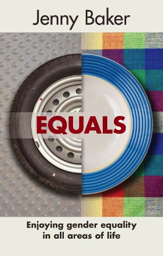 Equals: Enjoying Gender Equality in All Areas of Life