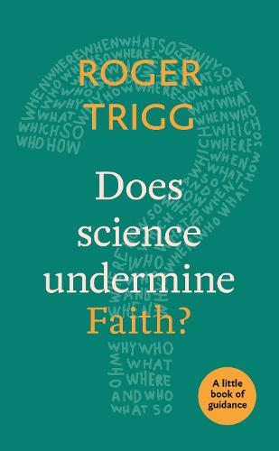 Does Science Undermine Faith?: A Little Book Of Guidance (Little Books of Guidance)