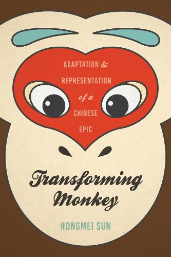 Transforming Monkey: Adaptation and Representation of a Chinese Epic
