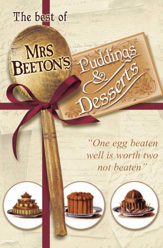 The Best Of Mrs Beeton's Puddings And Desserts