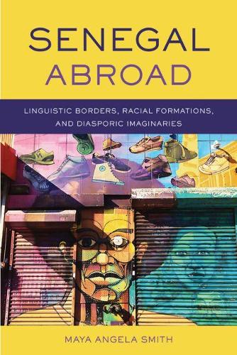 Senegal Abroad (Africa and the Diaspora: History, Politics, Culture)