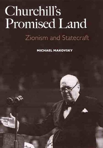 Churchill's Promised Land: Zionism and Statecraft (A New Republic Book)